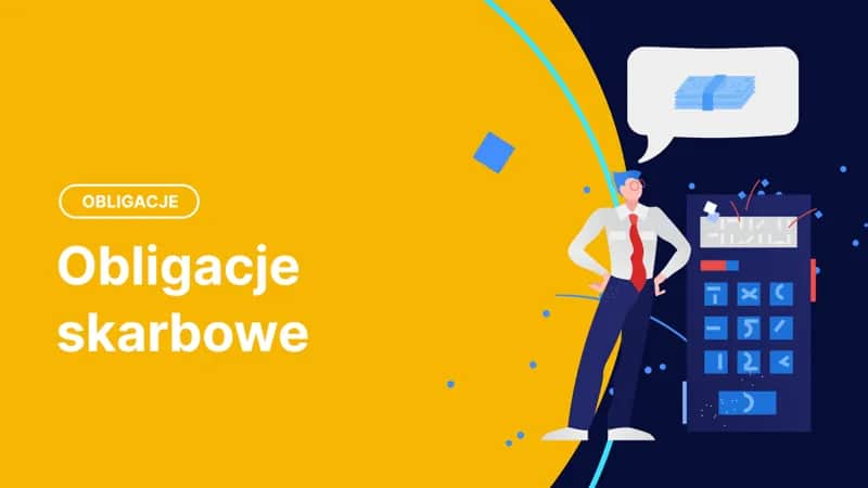 Co to są obligacje skarbowe? Bezpieczne inwestycje dla Ciebie