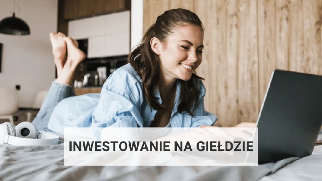 W co najlepiej inwestować na giełdzie, aby uniknąć strat i zyskać?