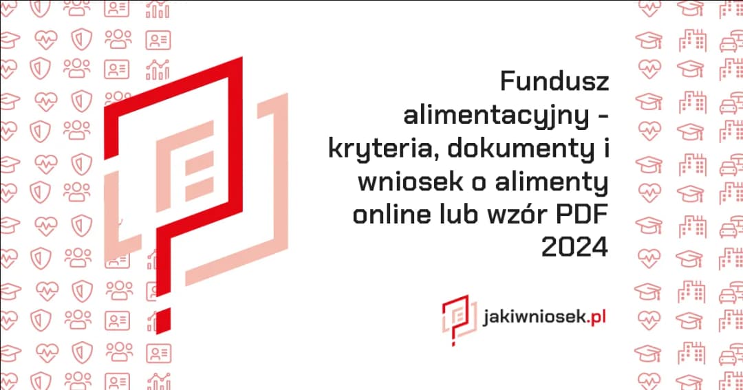 Dokumenty potrzebne do funduszu alimentacyjnego - kompletna lista wymaganych dokumentów